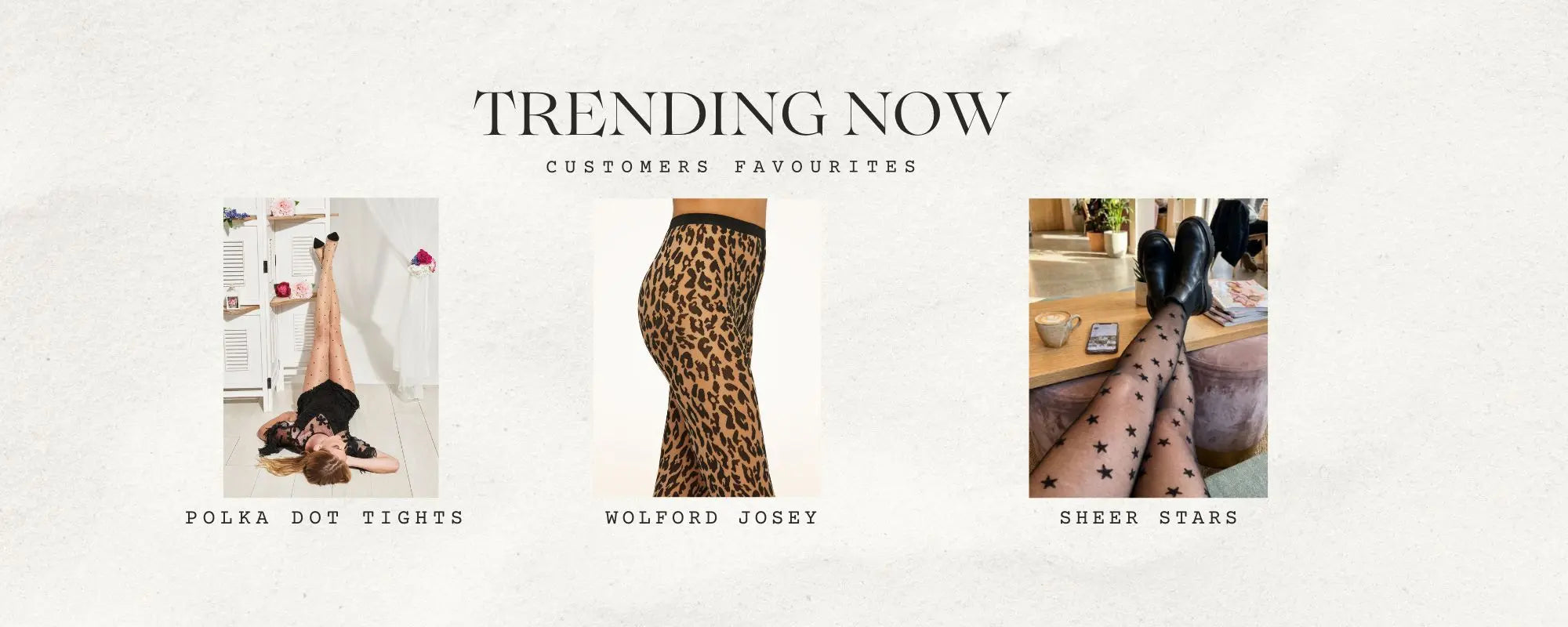 Promotional banner featuring polka dot tights, wolford jockey, and all over stars with text 'Trending Now' and 'Customers Favourites'.